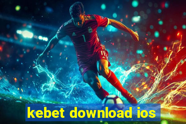 kebet download ios